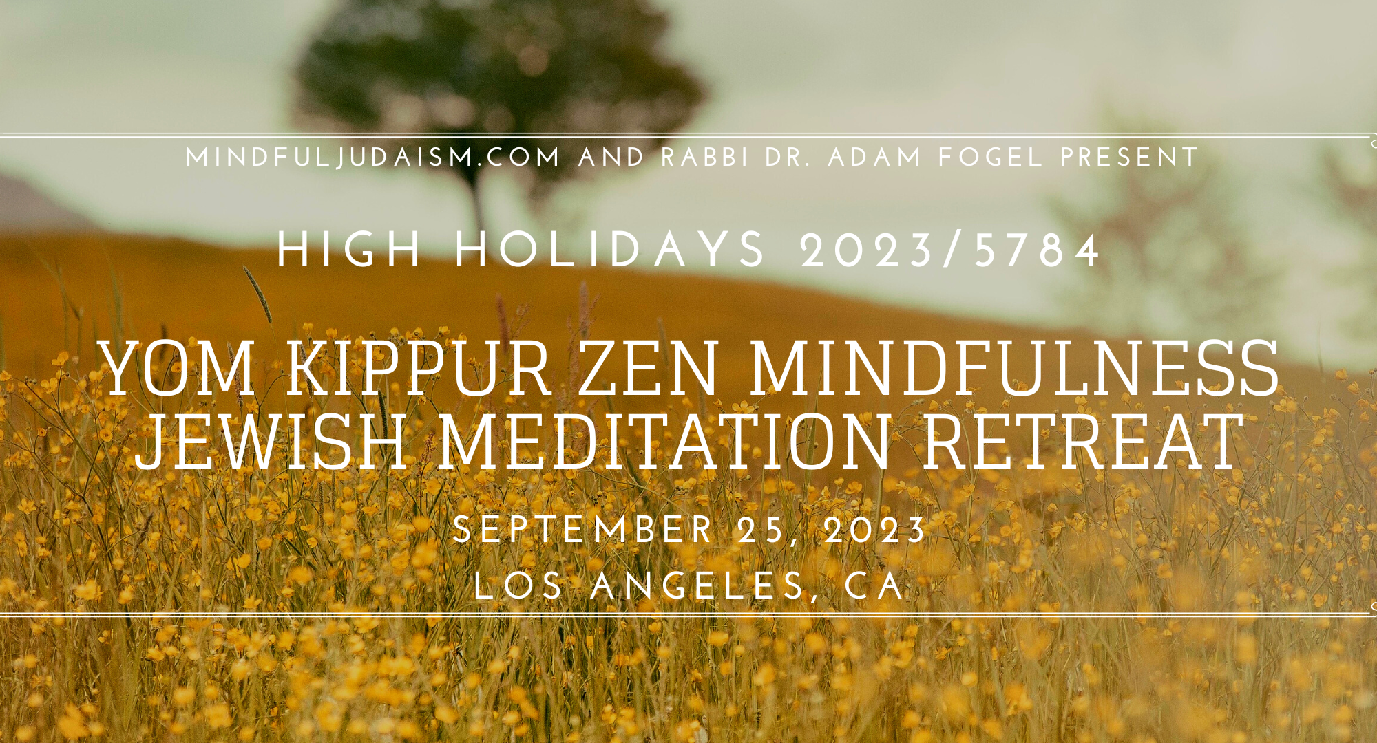High Holidays 2023 - Yom Kippur Zen Mindfulness Jewish Meditation Retreat
