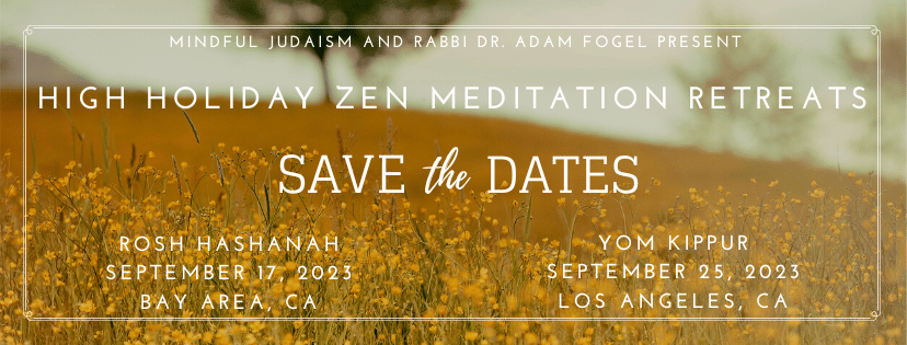2023 High Holiday Zen Mindfulness Meditation Retreats in California